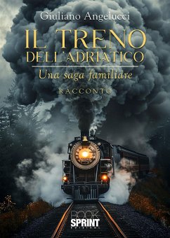 Il treno dell’Adriatico (eBook, ePUB) - Angelucci, Giuliano