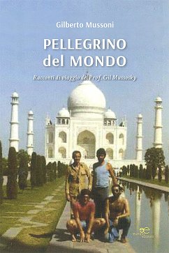 Pellegrino del mondo (eBook, ePUB) - Mussoni, Gilberto