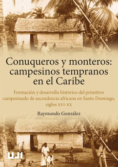 Conuqueros y monteros: campesinos tempranos en el Caribe