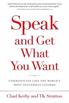 Speak and Get What You Want - Kerby, Chad; Stratton, Tk