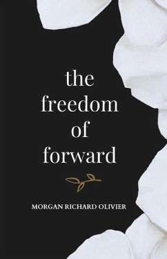 The Freedom of Forward - Olivier, Morgan Richard