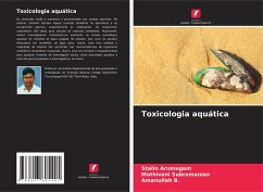 Toxicologia aquática - Arumugam, Stalin;Subramanian, Mathivani;B., Amanullah