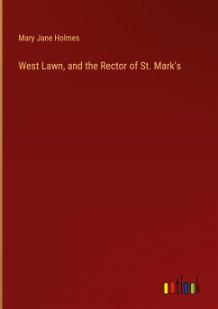 West Lawn, and the Rector of St. Mark's - Holmes, Mary Jane