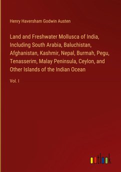 Land and Freshwater Mollusca of India, Including South Arabia, Baluchistan, Afghanistan, Kashmir, Nepal, Burmah, Pegu, Tenasserim, Malay Peninsula, Ceylon, and Other Islands of the Indian Ocean - Austen, Henry Haversham Godwin