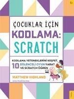 Cocuklar icin Kodlama Scratch;Kodlama Yeteneklerini Kesfet, 10 - Highland, Matthew