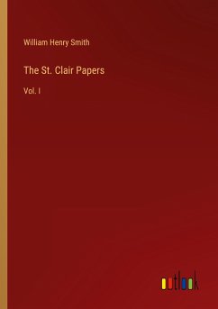 The St. Clair Papers - Smith, William Henry