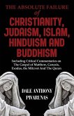 The Absolute Failure of Christianity, Judaism, Islam, Hinduism and Buddhism