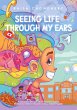 Seeing Life Through My Ears - Bild 1
