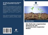 Die Rolle der organischen Materie für die Produktivität tropischer Böden