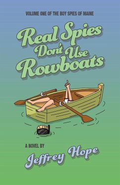 Real Spies Don't Use Rowboats - Hope, Jeffrey