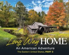 The Long Way Home - An American Adventure - Welsum, Desirée van