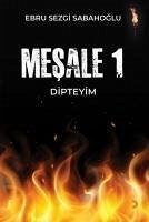 Mesale 1 - Dipteyim - Sezgi Sabahoglu, Ebru