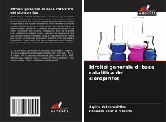 Idrolisi generale di base catalitica del cloropirifos - Kulshreshtha, Arpita;Shinde, Chandra kant P.