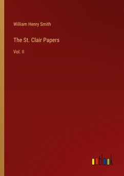 The St. Clair Papers - Smith, William Henry