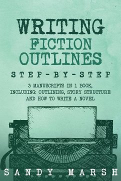 Writing Fiction Outlines - Marsh, Sandy