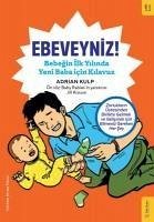 Ebeveyniz;Bebegin Ilk Yilinda Yeni Baba icin Kilavuz - Kulp, Adrian