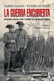 LA GUERRA ENCUBIERTA: OPERACIONES SECRETAS, ESPIAS Y EVADIDOS EN LA GUERRA CIVIL ESPAÑOLA