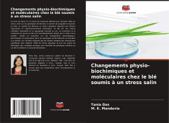 Changements physio-biochimiques et moléculaires chez le blé soumis à un stress salin - Das, Tania;Mandavia, M. K.