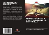 LIVRE DE LA VIE PARTIE 1: STRUCTUROLOGIE ET VIE PERSONNELLE