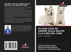 ALCUNE COSE DA SAPERE SULLA SALUTE E LA CURA DEL CANE - Romero Borges, Ramón;Mendoza Jimenez, Danely;Gomez Pimentel, Carmen Luz