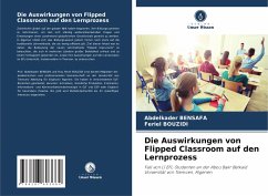 Die Auswirkungen von Flipped Classroom auf den Lernprozess - Bensafa, Abdelkader;BOUZIDI, Feriel