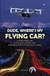 Dude, Where's My Flying Car? - Bild 1