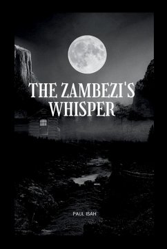 The Zambezi's Whisper - Isah, Paul