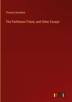 The Parthenon Frieze, and Other Essays - Davidson, Thomas