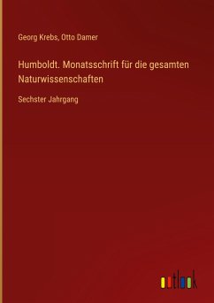 Humboldt. Monatsschrift für die gesamten Naturwissenschaften