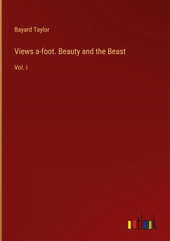 Views a-foot. Beauty and the Beast