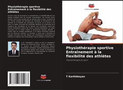 Physiothérapie sportive Entraînement à la flexibilité des athlètes - Karthikeyan, T