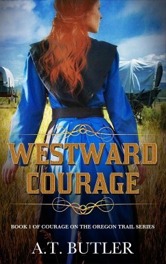 Westward Courage - Butler, A. T.