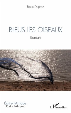 Bleus les oiseaux - Dupraz, Paule