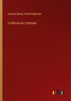 La Revue du Lyonnais - Boitel, Léonard; Vingtrinier, Aimé