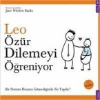 Leo Özür Dilemeyi Ögreniyor