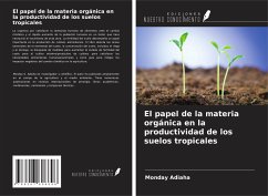 El papel de la materia orgánica en la productividad de los suelos tropicales - Adiaha, Monday