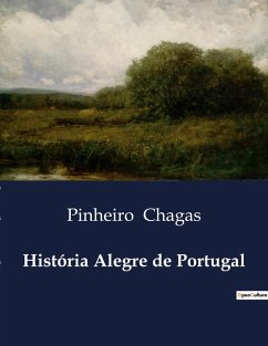 História Alegre de Portugal - Chagas, Pinheiro