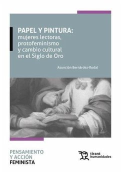 Papel y pintura: mujeres lectoras, protofeminismo y cambio cultural en el Siglo de Oro