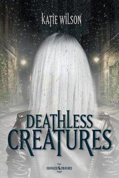Deathless Creatures - Wilson, Katie