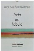 ACTA EST FABULA