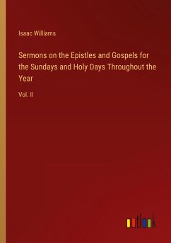 Sermons on the Epistles and Gospels for the Sundays and Holy Days Throughout the Year