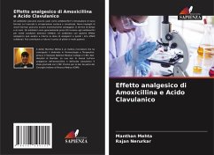 Effetto analgesico di Amoxicillina e Acido Clavulanico - Mehta, Manthan;Nerurkar, Rajan