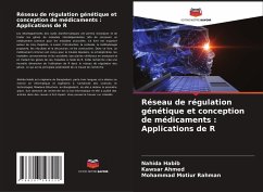 Réseau de régulation génétique et conception de médicaments : Applications de R - Habib, Nahida;Ahmed, Kawsar;Rahman, Mohammad Motiur