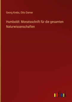 Humboldt: Monatsschrift für die gesamten Naturwissenschaften