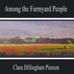 Among the Farmyard People (MP3-Download) - Pierson, Clara Dillingham