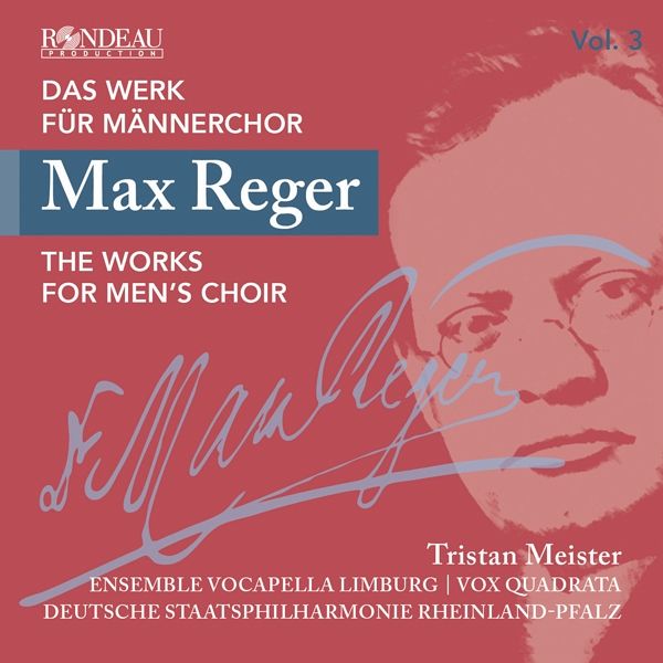 Max Reger Das Werk Für Männerchor Vol. 3