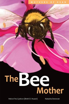 The Bee Mother (eBook, PDF) - Huson, Hetxw'ms Gyetxw Brett D.