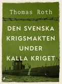 Den svenska krigsmakten under kalla kriget (eBook, ePUB)