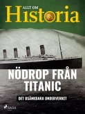 Nödrop från Titanic - Det osänkbara underverket (eBook, ePUB)