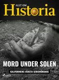 Mord under solen - Kaliforniens värsta seriemördare (eBook, ePUB)